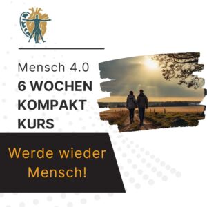 Mensch 4.0 - 6-Wochen Kurs