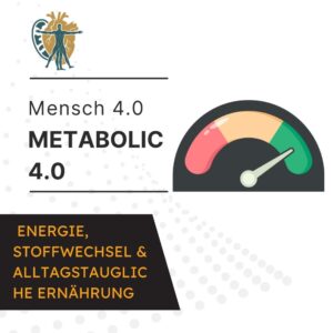 METABOLIC 4.0 – Energie, Stoffwechsel & alltagstaugliche Ernährung